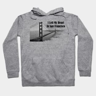 I Left My Heart In San Francisco Hoodie